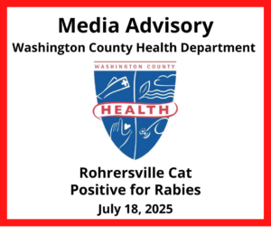 Media Advisory - Rohrersville Cat Positive for Rabies, July 18, 2025; Washington County Health Dept. logo