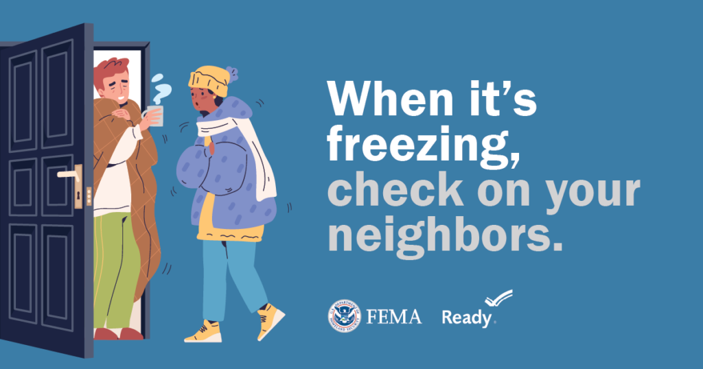 When it's freezing, check on your neighbors. 
